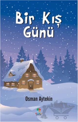 Bir Kış Günü – Osman Aytekin – Roza Çocuk Yayınları kitap kapağı
