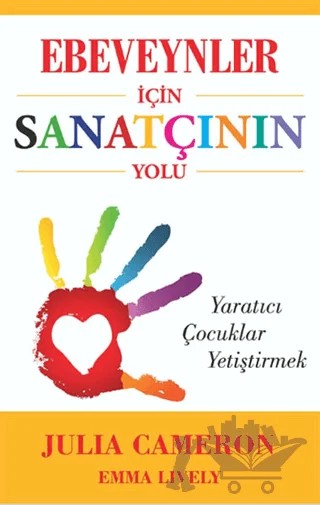 Ebeveynler İçin Sanatçının Yolu – Emma Lively, Julia Cameron – Butik Yayınları kitap kapağı