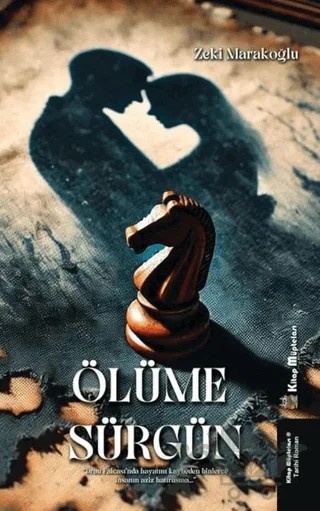 Ölüme Sürgün – Zeki Marakoğlu – Kitap Müptelası Yayınları kitap kapağı