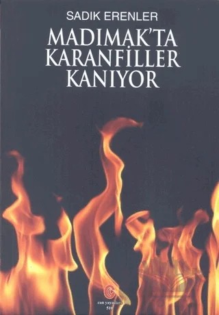 Madımak'ta Karanfiller Kanıyor – Sadık Erenler – Can Yayınları (Ali Adil Atalay) kitap kapağı