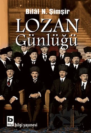 Lozan Günlüğü – Bilal N. Şimşir – Bilgi Yayınevi kitap kapağı