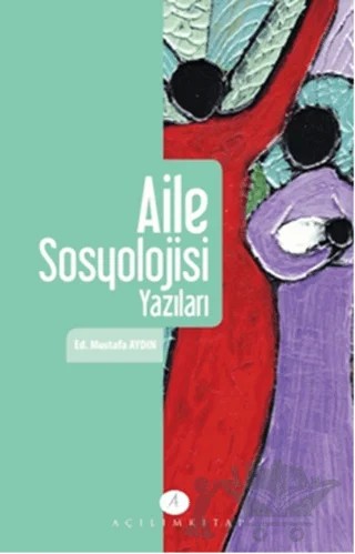 Aile ve Sosyoloji Yazıları – Mustafa Aydın – Açılım Kitap kitap kapağı