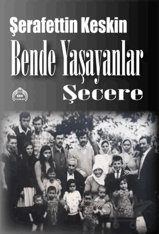 Bende Yaşayanlar (Şecere) – Şerafettin Keskin – Kekeme Yayınları kitap kapağı
