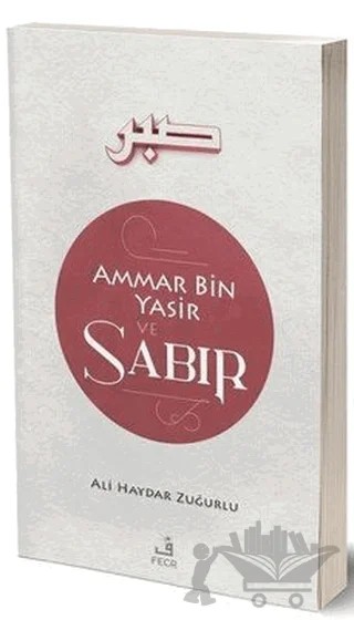 Ammar Bin Yasir ve Sabır – Ali Haydar Zuğurlu – Fecr Yayınları kitap kapağı