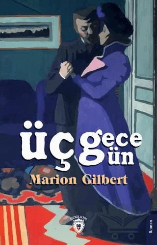 Üç Gün Üç Gece – Marion Gilbert – Dorlion Yayınları kitap kapağı