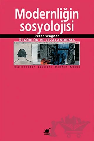 Modernliğin Sosyolojisi – Peter Wagner – Ayrıntı Yayınları kitap kapağı