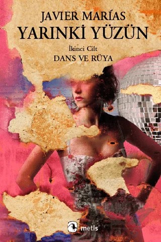 Yarınki Yüzün Cilt: 2 Dans ve Rüya – Javier Marias – Metis Yayınları kitap kapağı