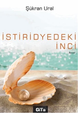 İstiridyedeki İnci – Şükran Ural – Gita Yayınları kitap kapağı