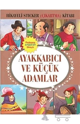 Hikayeli Sticker (Çıkartma) Kitabı - Ayakkabıcı ve Küçük Adamlar – Kolektif – Çocuk Gezegeni kitap kapağı