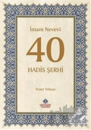 İmam Nevevi 40 Hadis Şerhi – Yener Yılmaz – Nebevi Hayat Yayınları kitap kapağı