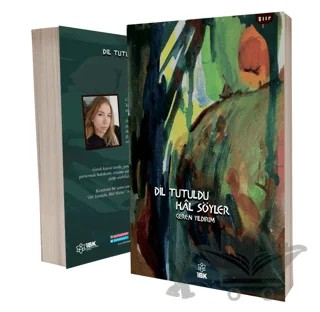 Dil Tutuldu Hal Söyler – Ceren Yıldırım – İBK - İz Bırakan Kalemler kitap kapağı