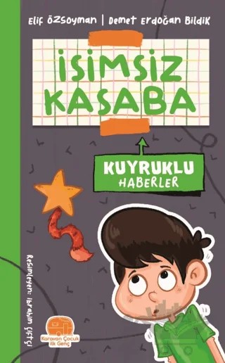 İsimsiz Kasaba - Kuyruklu Haberler – Elif Özsoyman, Demet Erdoğan Bildik – Karavan Çocuk Yayınları kitap kapağı