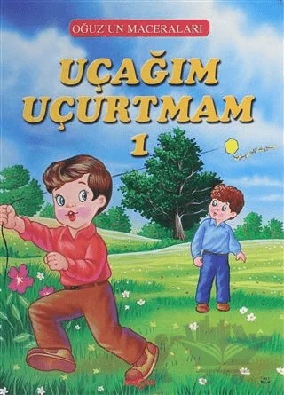 Uçağım Uçurtmam 1 - Oğuz'un Maceraları – Fatma Tatcı – Akçağ Yayınları kitap kapağı