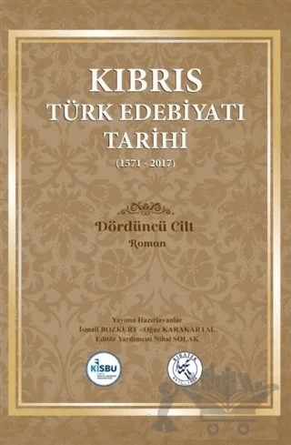 Kıbrıs Türk Edebiyatı Tarihi 4.Cilt (1571 - 2017) – İsmail Bozkurt, Oğuz Karakartal – Gazi Kitabevi kitap kapağı