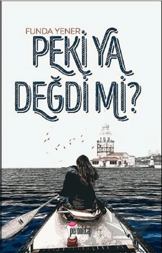 Peki Ya Değdi mi? – Funda Yener – Peron Kitap kitap kapağı