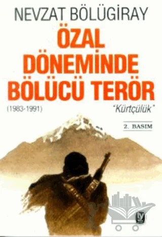 Özal Döneminde Bölücü Terör "Kürtçülük" (1983-1991) – Nevzat Bölügiray – Tekin Yayınevi kitap kapağı