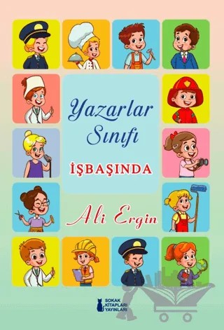 Yazarlar Sınıfı İş Başında – Ali Ergin – Sokak Kitapları Yayınları kitap kapağı