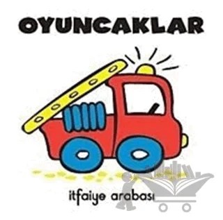Oyuncaklar - İtfaiye Arabası – Kolektif – Final Kültür Sanat Yayınları kitap kapağı