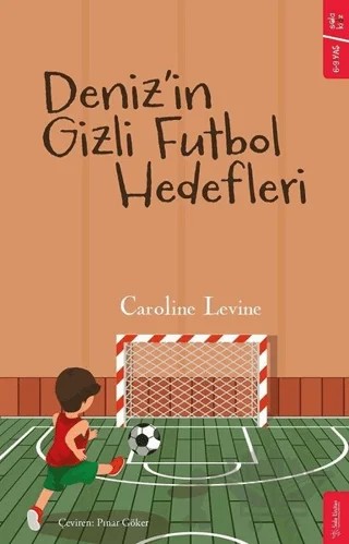 Deniz’in Gizli Futbol Hedefleri – Caroline Levine – Sola Kidz kitap kapağı