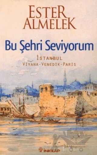Bu Şehri Seviyorum – Ester Almelek – İnkılap Kitabevi kitap kapağı