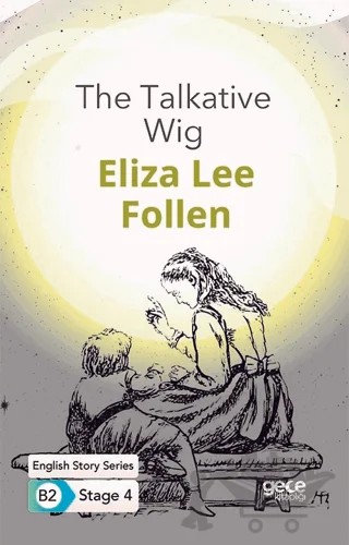The Talkative Wig - İngilizce Hikayeler B2 Stage 4 – Eliza Lee Follen – Gece Kitaplığı kitap kapağı