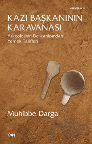 Kazı Başkanının Karavanası – Muhibbe Darga – Can Yayınları kitap kapağı