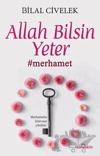 Allah Bilsin Yeter – Bilal Civelek – Yediveren Yayınları kitap kapağı