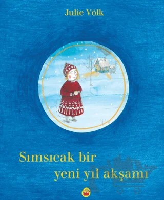 Sımsıcak Bir Yeni Yıl Akşamı – Julie Völk – Kuraldışı Yayınevi kitap kapağı