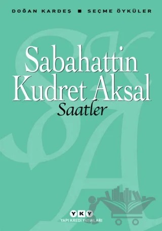 Saatler – Sabahattin Kudret Aksal – Yapı Kredi Yayınları kitap kapağı