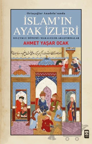 İslam'ın Ayak İzleri – Ahmet Yaşar Ocak – Timaş Tarih kitap kapağı