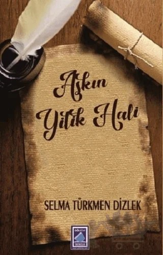 Aşkın Yitik Hali – Selma Türkmen Dizlek – Göl Yayıncılık kitap kapağı