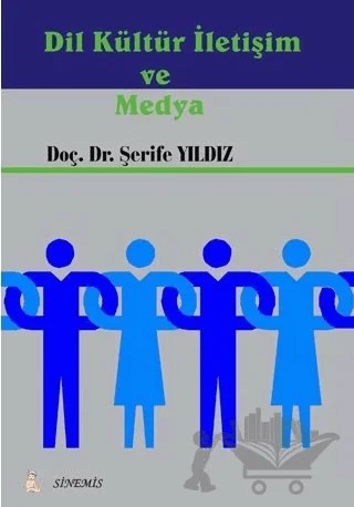 Dil Kültür İletişim ve Medya – Şerife Yıldız – Sinemis Yayınları kitap kapağı
