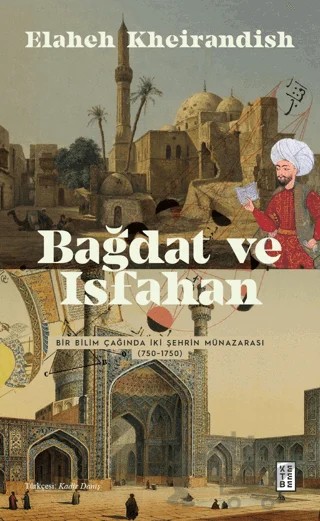 Bağdat ve Isfahan – Elaheh Kheirandish – Ketebe Yayınları kitap kapağı