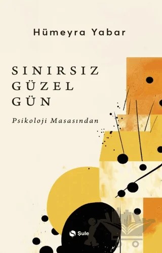 Sınırsız Güzel Gün – Hümeyra Yabar – Şule Yayınları kitap kapağı