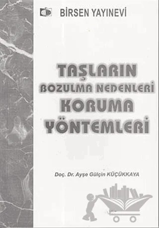 Taşların Bozulma Nedenleri Koruma Yöntemleri – Ayşe Gülçin Küçükkaya – Birsen Yayınevi kitap kapağı