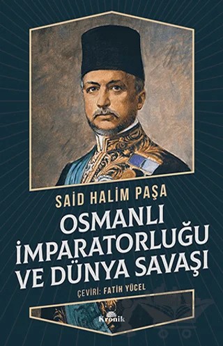 Osmanlı İmparatorluğu ve Dünya Savaşı – Said Halim Paşa – Kronik Kitap kitap kapağı