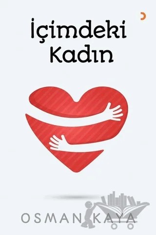 İçimdeki Kadın – Osman Kaya – Cinius Yayınları kitap kapağı