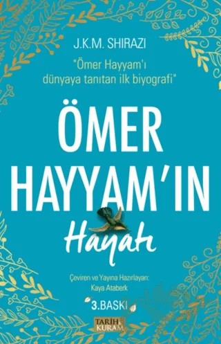 Ömer Hayyam’ın Hayatı – J.K.M. Shirazi – Tarih ve Kuram Yayınevi kitap kapağı