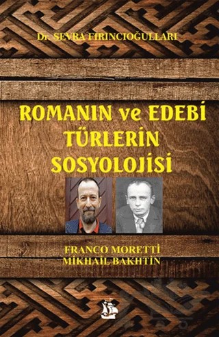 Romanın ve Edebi Türlerin Sosyolojisi – Sevda Fırıncıoğulları – Serüven Yayınevi kitap kapağı