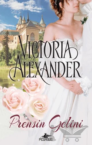 Prensin Gelini – Victoria Alexander – Pegasus Yayınları kitap kapağı