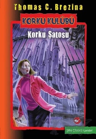 Korku Kulubü: Korku Şatosu – Thomas C. Brezina – Beyaz Balina Yayınları kitap kapağı