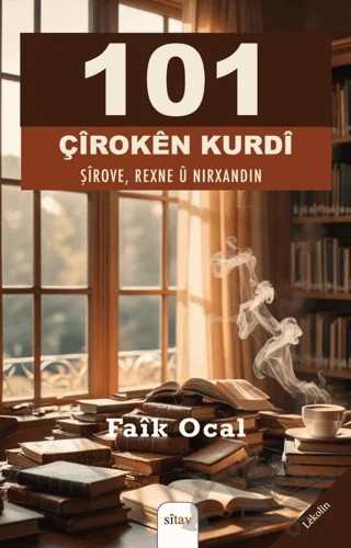 101 Çîrokên Kurdî Şîrove, Rexne û Nirxandin – Faik Öcal – Sitav Yayınevi kitap kapağı