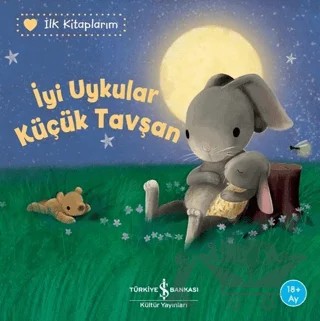 İyi Uykular Küçük Tavşan - İlk Kitaplarım – Katja Reider – İş Bankası Kültür Yayınları kitap kapağı