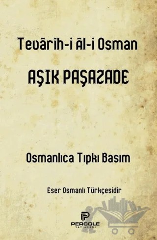 Tevarih-i Ali Osman – Aşık Paşazade – Pergole Yayınları kitap kapağı