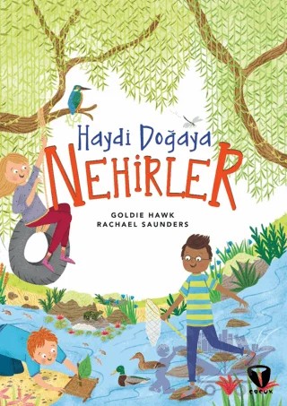 Haydi Doğaya - Nehirler – Goldie Hawk, Rachael Saunders – Turkuvaz Çocuk kitap kapağı