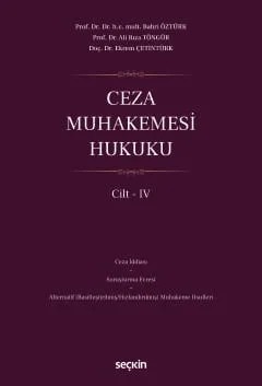 Ceza Muhakemesi Hukuku Cilt – IV – Bahri Öztürk, Ali Rıza Töngür, Ekrem Çetintürk – Seçkin Yayıncılık kitap kapağı