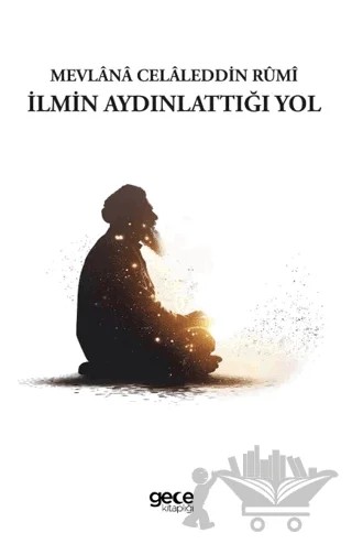 İlmin Aydınlattığı Yol – Mevlana Celaleddin Rumi – Gece Kitaplığı kitap kapağı