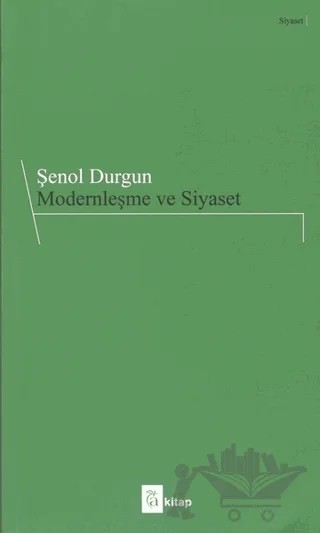 Modernleşme ve Siyaset – Şenol Durgun – A Kitap kitap kapağı