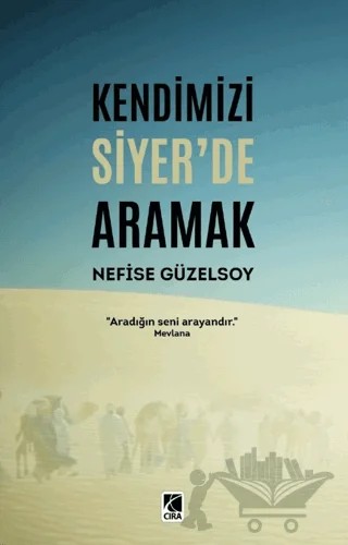 Kendimizi Siyer’de Aramak – Nefise Güzelsoy – Çıra Yayınları kitap kapağı