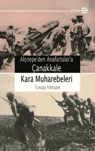 Çanakkale Kara Muharebeleri – Tuncay Yılmazer – Yeditepe Yayınevi kitap kapağı